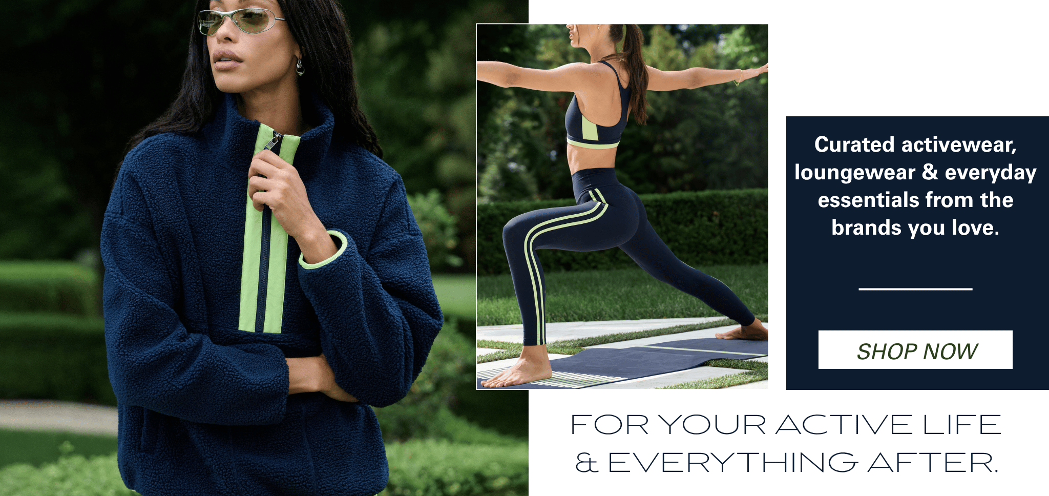 A promotional collage for activewear featuring a woman outdoors wearing a navy fleece zip jacket with bright green side stripes, alongside a smaller inset of her in a yoga pose in matching dark leggings with green side stripes. Text on the right reads, 'Curated activewear, loungewear & everyday essentials from the brands you love.